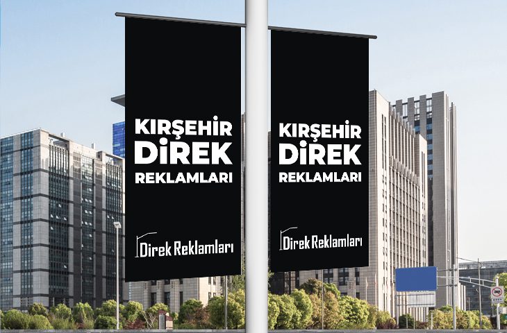 Kırşehir Direk Reklamları